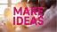 Bild mit Schriftzug "Make ideas" und mehreren Personen im Hintergrund