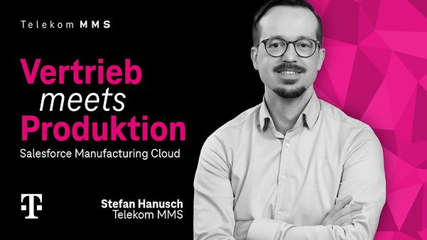 Startbild des Videos: Verzahnen Sie Vertrieb und Produktion – mit der Salesforce Manufacturing Cloud von der Telekom
